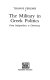 The military in Greek politics : from independence to democracy /