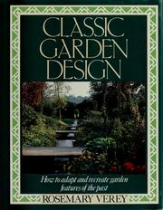 Classic garden design : how to adapt and recreate garden features of the past /