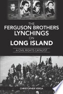 Ferguson Brothers Lynchings on Long Island /