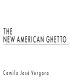 The new American ghetto /