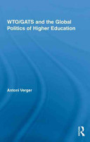 WTO/GATS and the global politics of higher education /