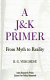 A J & K primer : from myth to reality /