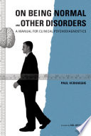 On being normal and other disorders : a manual for clinical psychodiagnostics /