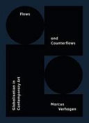 Flows and counterflows : globalisation in contemporary art /