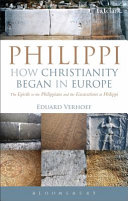 Philippi : how Christianity began in Europe : the Epistle to the Philippians and the excavations at Philippi /