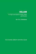 Islam : its origin and spread in words, maps and pictures /