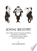 Jovial bigotry : Max O'Rell and the debate over manners and morals in 19th century France, Britain and the United States /