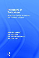 Philosophy of technology : an introduction for technology and business students /