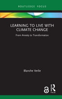 Learning to live with climate change : from anxiety to transformation /