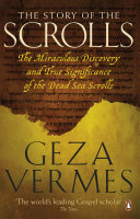 The story of the scrolls : the miraculous discovery and true significance of the Dead Sea scrolls /