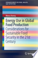 Energy use in global food production : considerations for sustainable food security in the 21st century /