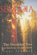 Sequoia : the heralded tree in American art and culture /