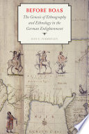 Before Boas : the genesis of ethnography and ethnology in the German Enlightenment /