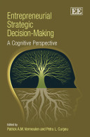 Entrepreneurial strategic decision-making : a cognitive perspective /