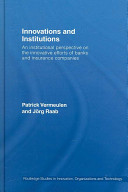 Innovations and institutions : an institutional perspective on the innovative efforts of banks and insurance companies /