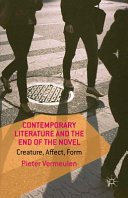 Contemporary literature and the end of the novel : creature, affect, form /