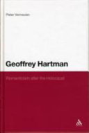 Geoffrey Hartman : romanticism after the Holocaust /