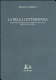La bella letteratura : sentimento religioso, ideologie e miti dell'Italia unita /