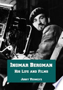 Ingmar Bergman : his life and films /
