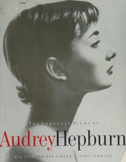 The complete films of Audrey Hepburn /