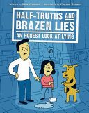 Half-truths and brazen lies : an honest look at lying /