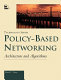 Policy-based networking : architecture and algorithms /