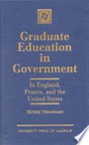 Graduate education in government : in England, France, and the United States /