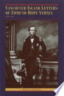 Vancouver Island letters of Edmund Hope Verney, 1862-65 /