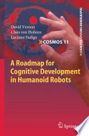 A roadmap for cognitive development in humanoid robots /