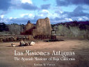 Las Misiones antiguas : the Spanish missions of Baja California, 1683-1855 /