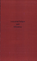 Industrial fatigue and efficiency /