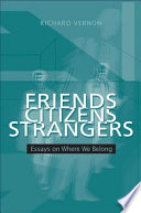 Friends, citizens, strangers : essays on where we belong /