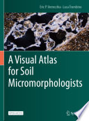 A Visual Atlas for Soil Micromorphologists /