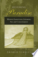 Restoring paradise : Western esotericism, literature, art, and consciousness /