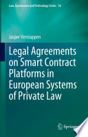 Legal Agreements on Smart Contract Platforms in European Systems of Private Law /