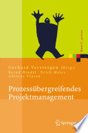 Prozessübergreifendes Projektmanagement : Grundlagen erfolgreicher Projekte /