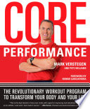 Core performance : the revolutionary workout program to transform your body and your life /
