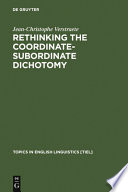 Re-thinking the coordinate-subordinate dichotomy : interpersonal grammar and the analysis of adverbial clauses in English /