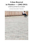 Urban renewal in Flanders--(2002-2011) : a particular practice in Europe /