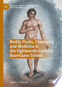 Bodily Fluids, Chemistry and Medicine in the Eighteenth-Century Boerhaave School /