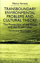 Transboundary environmental problems and cultural theory : the protection of the Rhine and the Great Lakes /