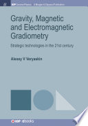 Gravity, magnetic and electromagnetic gradiometry : strategic technologies in the 21st century /
