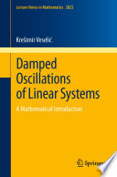 Damped oscillations of linear systems : a mathematical introduction /