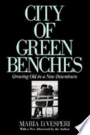 City of green benches : growing old in a new downtown /