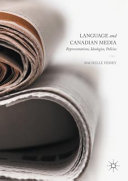 Language and Canadian media : representations, ideologies, policies /