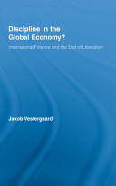 Discipline in the global economy? : international finance and the end of liberalism /