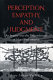 Perception, empathy, and judgment : an inquiry into the preconditions of moral performance /