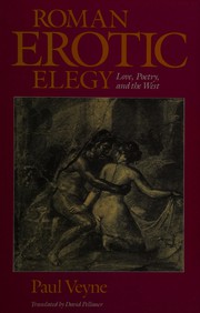 Roman erotic elegy : love, poetry, and the West /