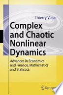 Complex and chaotic nonlinear dynamics : advances in economics and finance, mathematics and statistics /