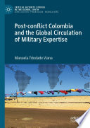 Post-conflict Colombia and the Global Circulation of Military Expertise /